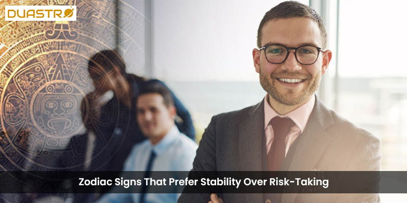 Discover Zodiac Signs that prefer stability over risk-taking. Explore astrological insights into signs with a preference for security and a cautious approach to life. 